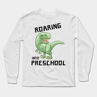 Roaring into preschool Long Sleeve T-Shirt